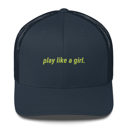 play like a girl Trucker Cap