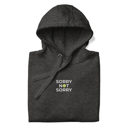 sorry not sorry Hoodie